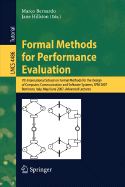 Formal Methods for Performance Evaluation: 7th International School on Formal Methods for the Design of Computer, Communication and Software Systems, SFM 2007, Bertinoro, Italy, May 28-June 2, 2007, Advanced Lectures - Bernardo, Marco (Editor), and Hillston, Jane, Professor (Editor)