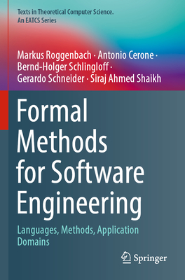 Formal Methods for Software Engineering: Languages, Methods, Application Domains - Roggenbach, Markus, and Cerone, Antonio, and Schlingloff, Bernd-Holger