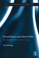Formal Peace and Informal War: Security and Development in Congo