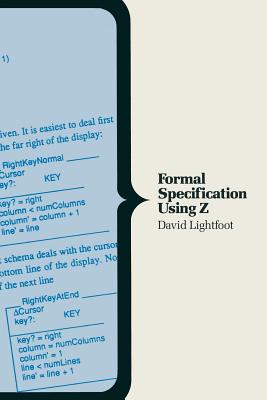 Formal Specification Using Z. - Lightfoot, David