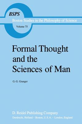 Formal Thought and the Sciences of Man - Granger, G G, and Rosenberg, Alexander (Translated by)
