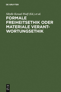 Formale Freiheitsethik oder materiale Verantwortungsethik