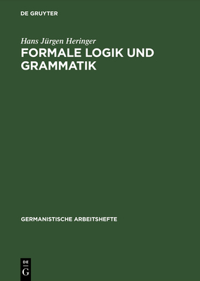 Formale Logik Und Grammatik - Heringer, Hans J?rgen