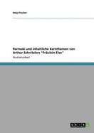 Formale und inhaltliche Kernthemen von Arthur Schnitzlers "Fr?ulein Else"