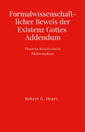Formalwissenschaftlicher Beweis der Existenz Gottes - Addendum: Theoria Relativitatis Philosophiae