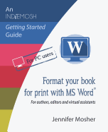 Format Your Book for Print with MS Word(r): For Authors, Editors and Virtual Assistants