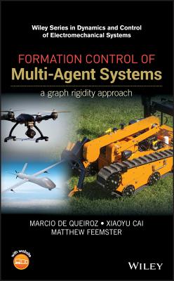 Formation Control of Multi-Agent Systems: A Graph Rigidity Approach - de Queiroz, Marcio, and Cai, Xiaoyu, and Feemster, Matthew