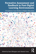 Formative Assessment and Feedback in Post-Digital Learning Environments: Disciplinary Case Studies in Higher Education