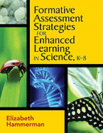 Formative Assessment Strategies for Enhanced Learning in Science, K-8