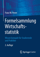Formelsammlung Wirtschaftsstatistik: Wissen Kompakt Fr Studierende Und Praktiker