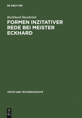 Formen Inzitativer Rede Bei Meister Eckhard - Hasebrink, Burkhard