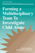 Forming a Multidisciplinary Team to Investigate Child Abuse