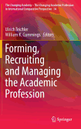 Forming, Recruiting and Managing the Academic Profession