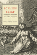 Forming Sleep: Representing Consciousness in the English Renaissance