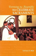 Forming the Assembly to Celebrate Sacraments