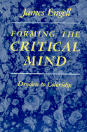 Forming the Critical Mind: Dryden to Coleridge