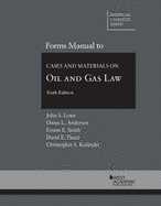 Forms Manual to Cases and Materials on Oil and Gas Law