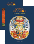 Forms of Devotion: The Spiritual in Indian Art Vol I & II