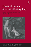 Forms of Faith in Sixteenth-Century Italy