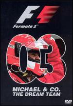 Formula 1: '03 - Michael & Co. - The Dream Team
