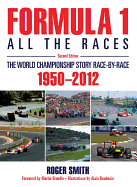 Formula 1: All the Races: The World Championship Story Race-By-Race, 1950-2012