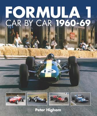 Formula 1: Car by Car: 1960-69 - Higham, Peter