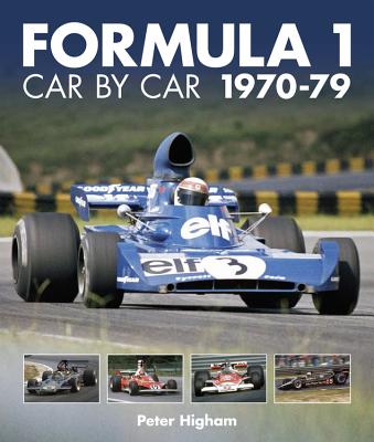 Formula 1: Car by Car 1970-79 - Higham, Peter