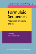 Formulaic Sequences: Acquisition, Processing and Use