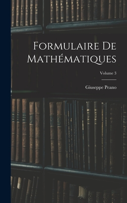 Formulaire de Math?matiques; Volume 3 - Peano, Giuseppe