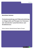 Formularsammlung und Diskussionsbeitrag zu Diagnostik und Therapie bei Patienten mit chronischer Lyme-Borreliose und Koinfektionen: Kosten, Anamnese, Befunderhebung, Diagnose, Therapie - Huismans, Bernt-Dieter, Dr.