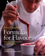 Formulas for Flavour: How to cook restaurant dishes at home