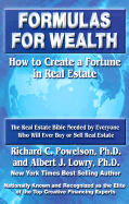 Formulas for Wealth: How to Create a Fortune in Real Estate - Powelson, Richard C, PH.D.