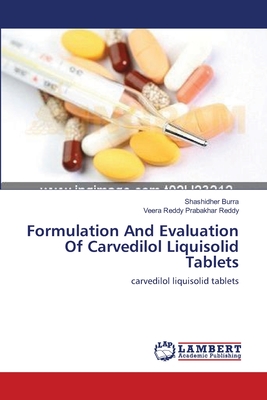 Formulation And Evaluation Of Carvedilol Liquisolid Tablets - Burra, Shashidher, and Prabakhar Reddy, Veera Reddy