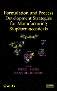 Formulation and Process Development Strategies for Manufacturing Biopharmaceuticals