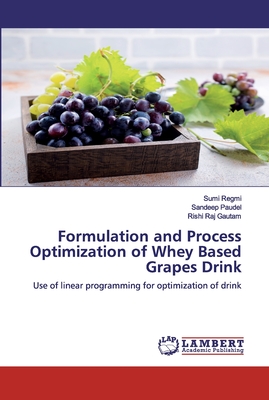 Formulation and Process Optimization of Whey Based Grapes Drink - Regmi, Sumi, and Paudel, Sandeep, and Gautam, Rishi Raj