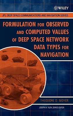 Formulation for Observed and Computed Values of Deep Space Network Data Types for Navigation - Moyer, Theodore D