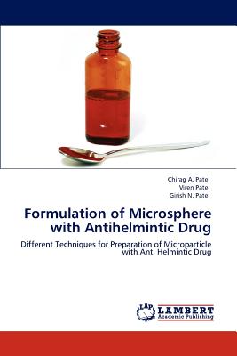 Formulation of Microsphere with Antihelmintic Drug - Patel, Chirag A, and Patel, Viren, and Patel, Girish N