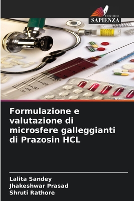 Formulazione e valutazione di microsfere galleggianti di Prazosin HCL - Sandey, Lalita, and Prasad, Jhakeshwar, and Rathore, Shruti