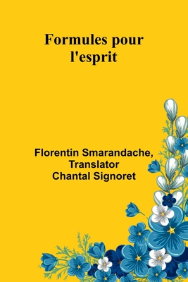 Formules pour l'esprit - Smarandache, Florentin, and Signoret, Chantal (Translated by)