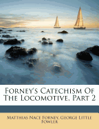 Forney's Catechism of the Locomotive, Part 2