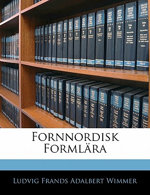 Fornnordisk Formlara - Wimmer, Ludvig Frands Adalbert