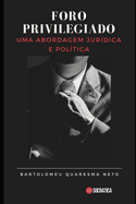 Foro Privilegiado: Uma Abordagem Jurdica e Poltica