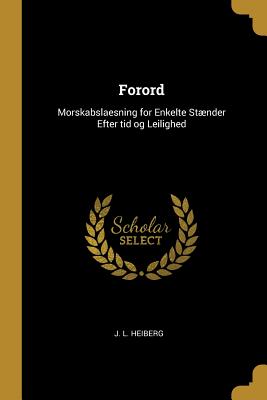 Forord: Morskabslaesning for Enkelte Stnder Efter tid og Leilighed - Heiberg, J L