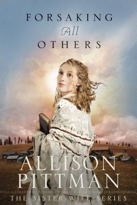 Forsaking All Others - Pittman, Allison