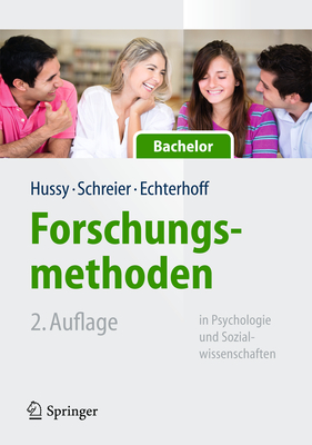 Forschungsmethoden in Psychologie Und Sozialwissenschaften Fur Bachelor - Hussy, Walter, and Schreier, Margrit, Dr., and Echterhoff, Gerald