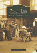 Fort Lee: Birthplace of the Motion Picture Industry