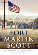 Fort Martin Scott:: Guardian of the Treaty