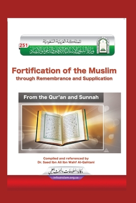 / Fortification of the Muslim through Remembrance and Supplication from the Quran and Sunnah - Saeed Bin Ali Bin Wahf Al-Qahtani