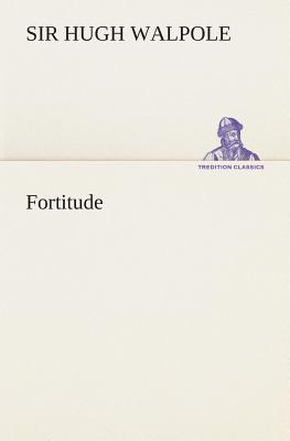 Fortitude - Walpole, Hugh, Sir