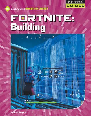 Fortnite: Building - Gregory, Josh